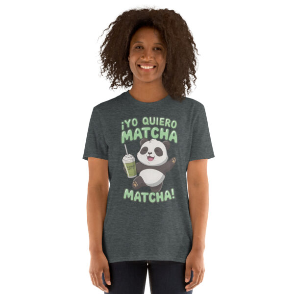 Camiseta Yo Quiero Matcha Matcha unisex - Imagen 5