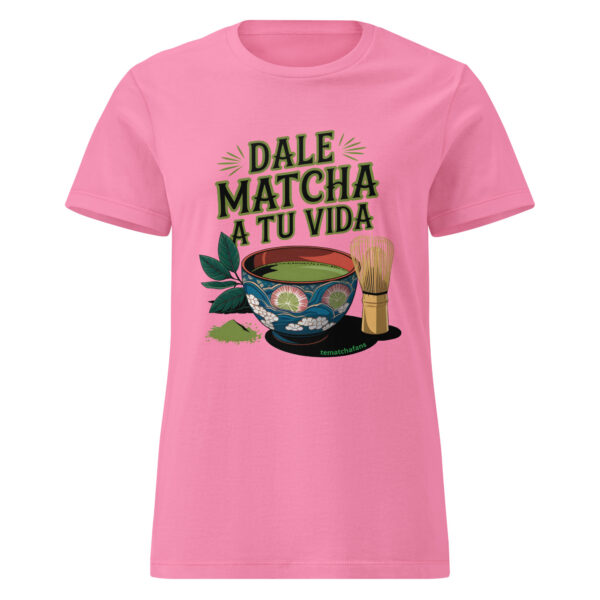 Camiseta Dale matcha a tu vida mujer - Imagen 9