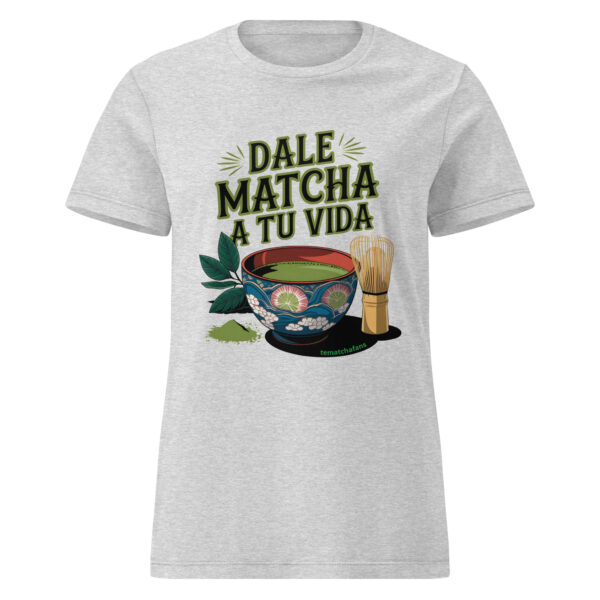 Camiseta Dale matcha a tu vida mujer - Imagen 10